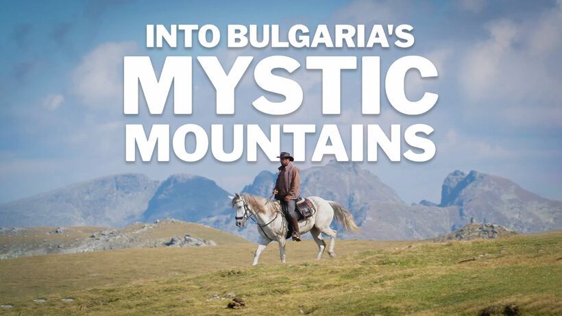 Into Bulgaria's Mystic Mountains