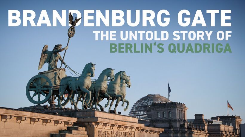Brandenburg Gate – The Untold Story of Berlin's Quadriga